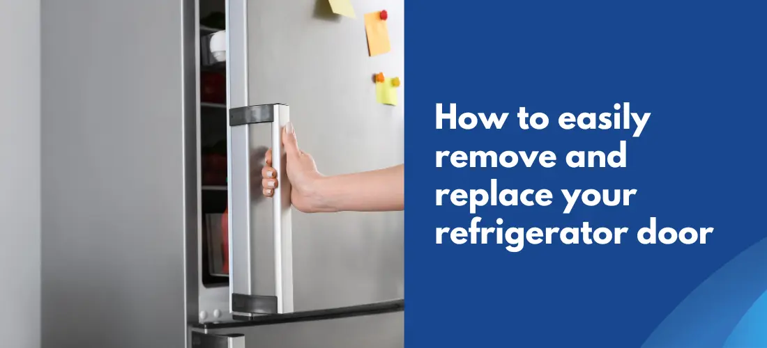 How to Easily Remove and Replace Your Refrigerator Door