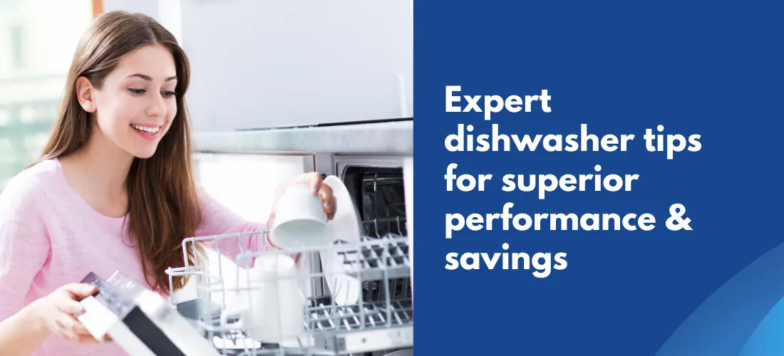 Expert dishwasher tips for superior performance and savings