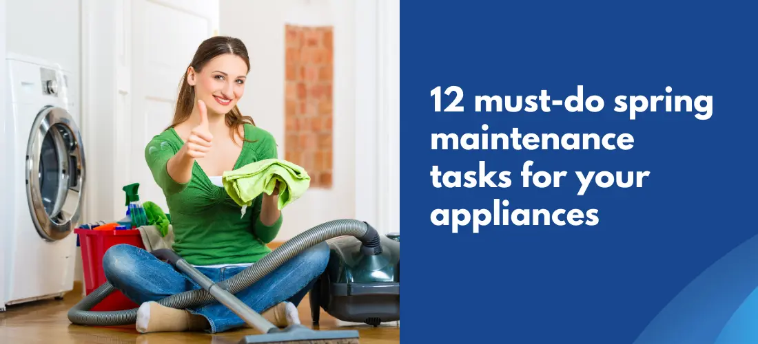 Spring maintenance tips for home appliances