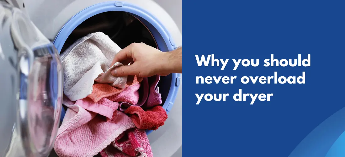 Why you should never overload your dryer